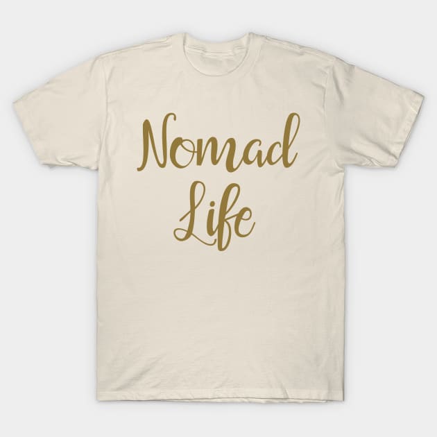 Nomad Life T-Shirt by numpdog